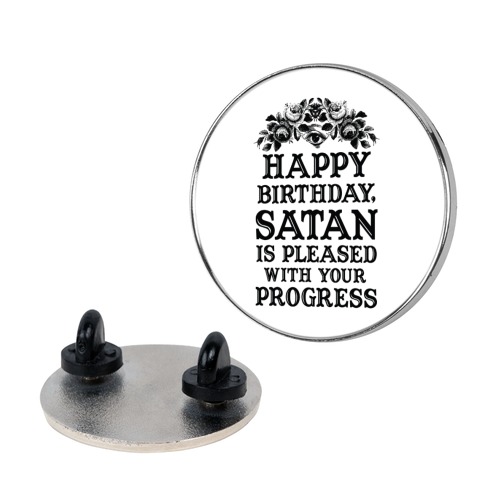 Happy Birthday Satan Is Pleased With Your Progress Pin