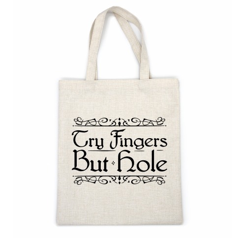Try Fingers But Hole Casual Tote