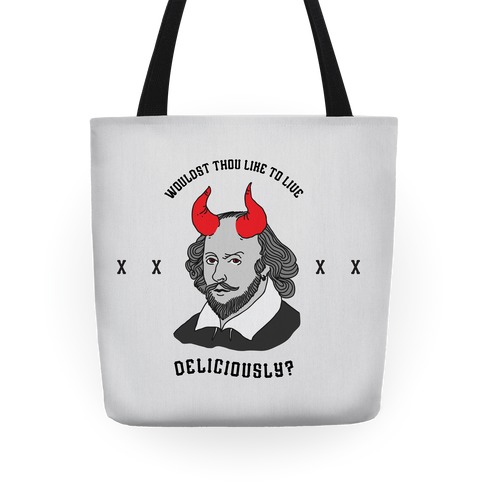 Wouldst Thou Like To Live Deliciously Shakespeare Tote
