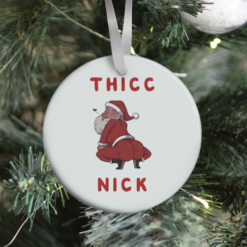 Thicc Nick Ornament