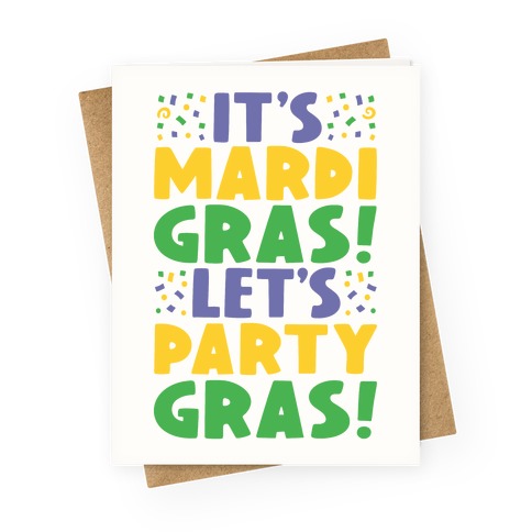 It's Mardi Gras Let's Party Gras Greeting Card