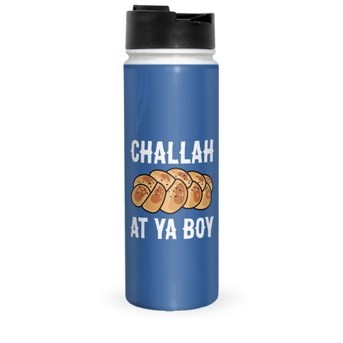 Challah At Ya Boy Travel Mug