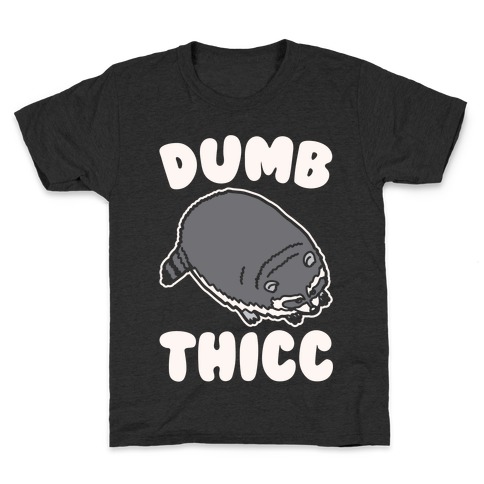 Dumb Thicc Raccoon White Print Kids T-Shirt