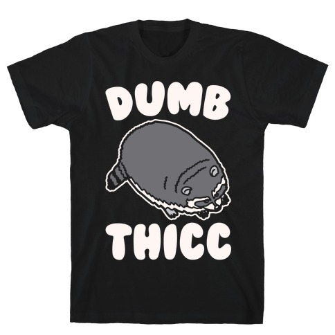 Dumb Thicc Raccoon White Print T-Shirt