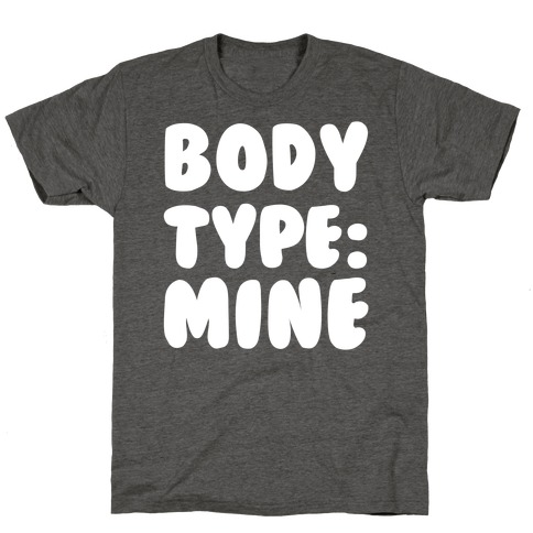 Body Type: Mine T-Shirt