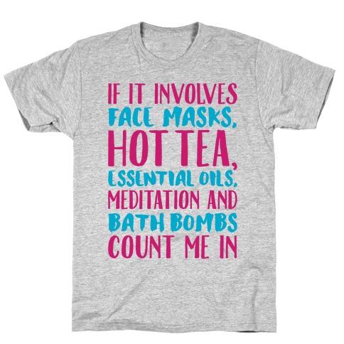 If It Involves Self-Care Count Me In T-Shirt