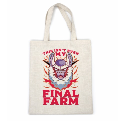 This Isn't Even My Final Farm Casual Tote