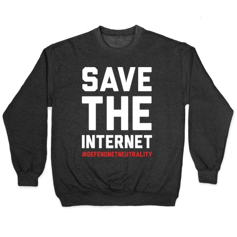 Save The Internet #DefendNetNeutrality Pullover