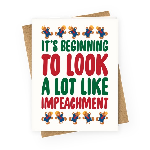It's Beginning To Look A Lot Like Impeachment Parody White Print Greeting Card