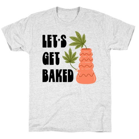 Let's Get Baked Ceramics T-Shirt