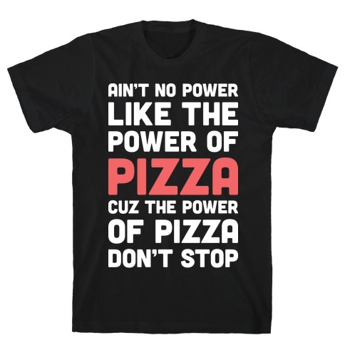 Power of Pizza T-Shirt