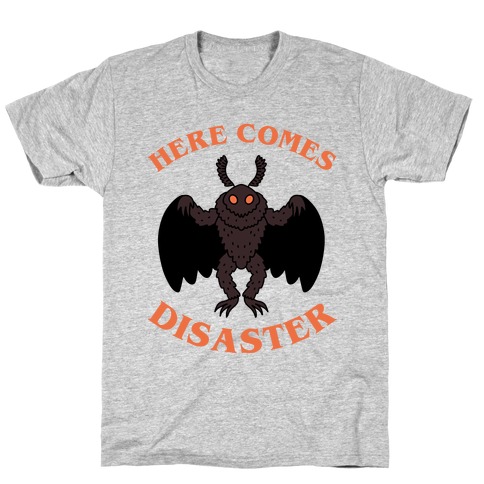 Here Comes Disaster  T-Shirt