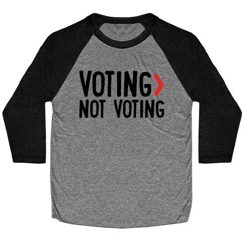 Voting > Not Voting Baseball Tee