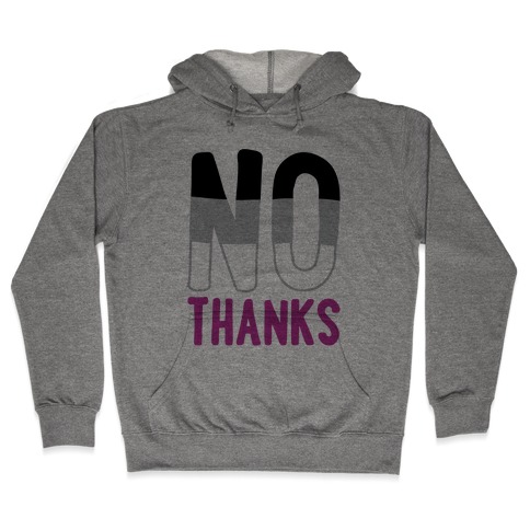 No Thanks Asexual Pride Hooded Sweatshirt