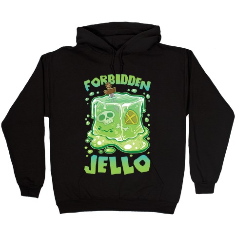 Forbidden Jello Hooded Sweatshirt