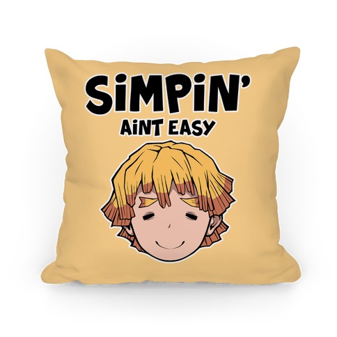 Simpin' Aint Easy - Zenitsu  Pillow