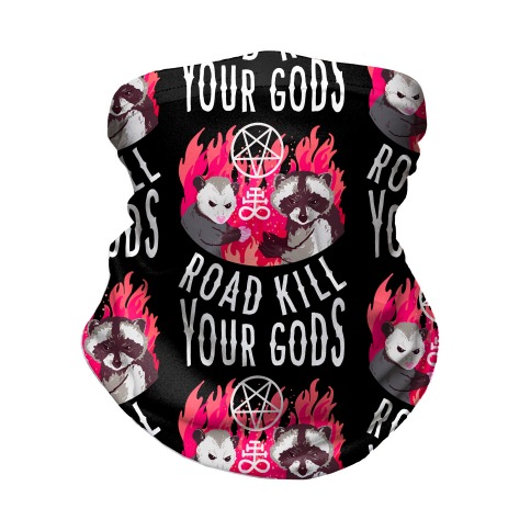 Road Kill Your Gods Neck Gaiter