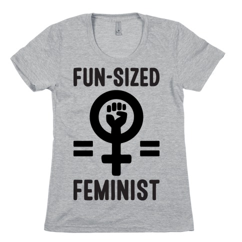 Fun-Sized Feminist Womens T-Shirt