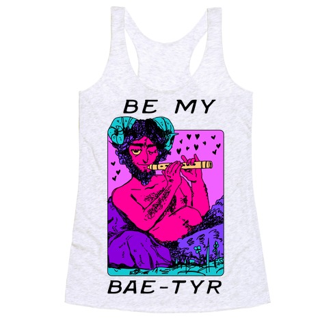 Be My Bae-tyr Valentine Satyr Racerback Tank Top