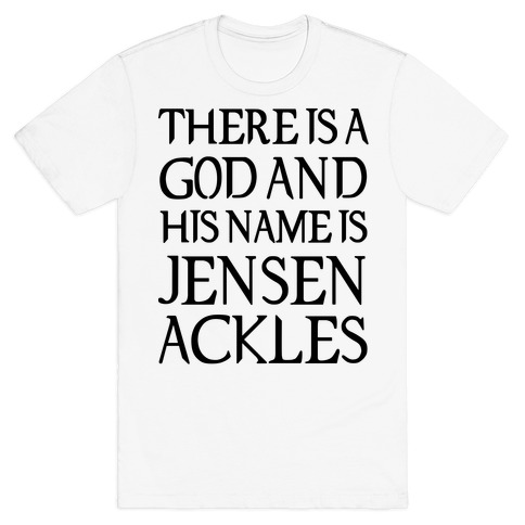 There is a God and his Name is Jensen Ackles T-Shirt