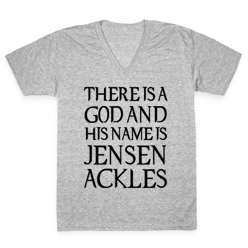 There is a God and his Name is Jensen Ackles V-Neck Tee Shirt