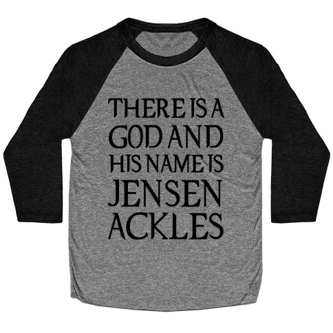 There is a God and his Name is Jensen Ackles Baseball Tee