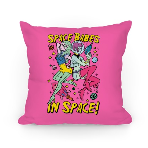 Space Babes In Space! Pillow