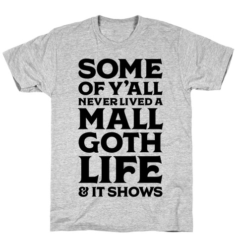Mall Goth Life T-Shirt