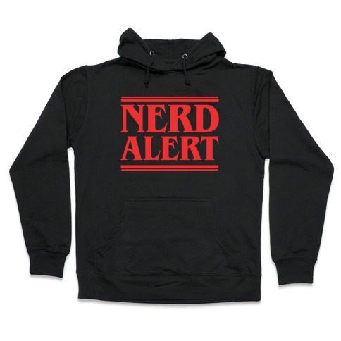 Nerd Alert - Stranger Things Hooded Sweatshirt
