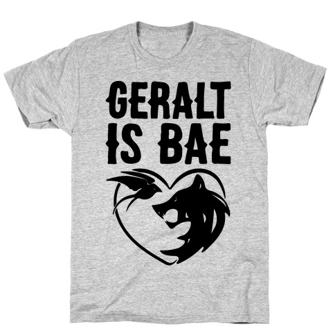 Geralt Is Bae Parody T-Shirt