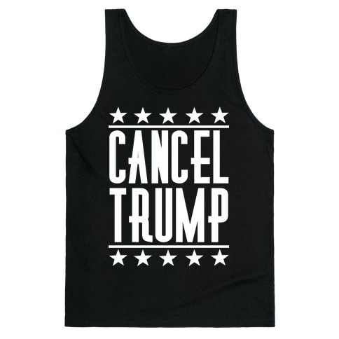 Cancel Trump Tank Top