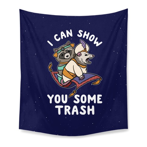 I Can Show You Some Trash Racoon Possum Tapestry