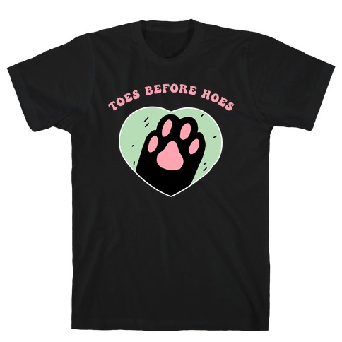 Toes Before Hoes T-Shirt