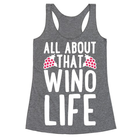 All About That Wino Life Racerback Tank Top