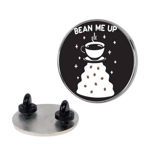 Bean Me Up Pin