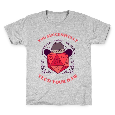 You Successfully Yee'd Your Haw Kids T-Shirt