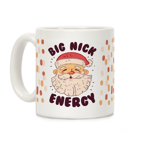 Big Nick Energy Coffee Mug