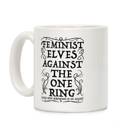 Feminist Elves Against the One Ring Coffee Mug