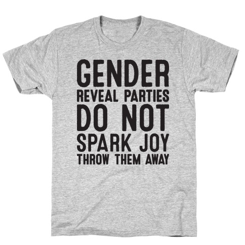 Gender Reveal Parties Do Not Spark Joy, Throw Them Away T-Shirt