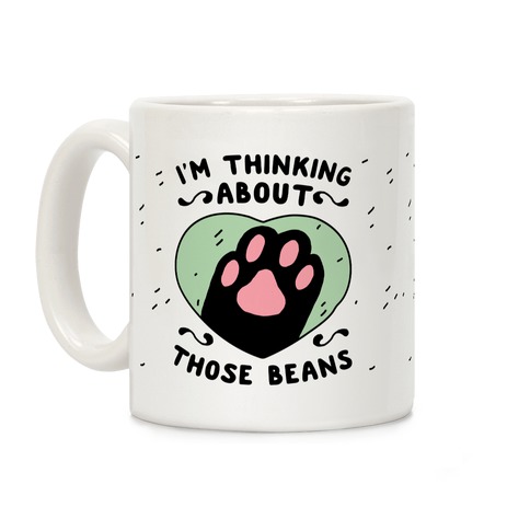 I'm Thinking About Those Beans Coffee Mug