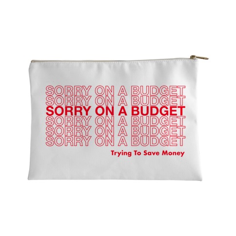 Sorry On A Budget Parody Accessory Bag