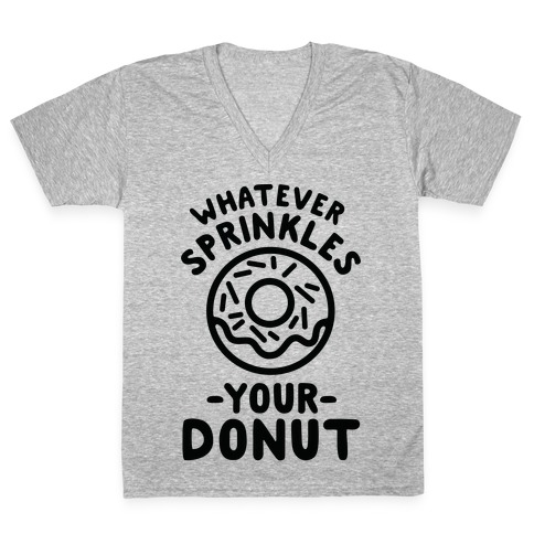 Whatever Sprinkles Your Donuts V-Neck Tee Shirt
