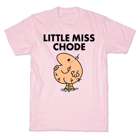Little Miss Chode T-Shirt