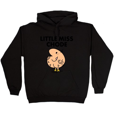Little Miss Chode Hooded Sweatshirt