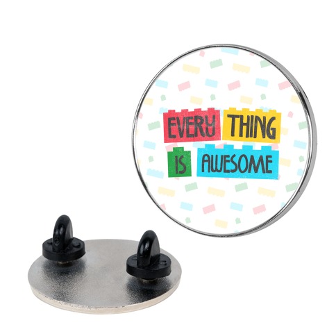 Everything is Awesome Pin