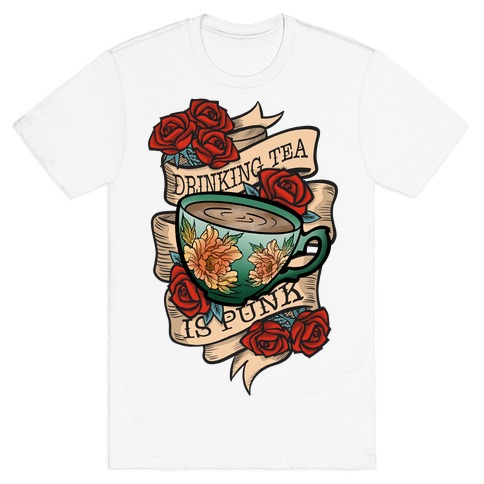 Drinking Tea Is Punk T-Shirt