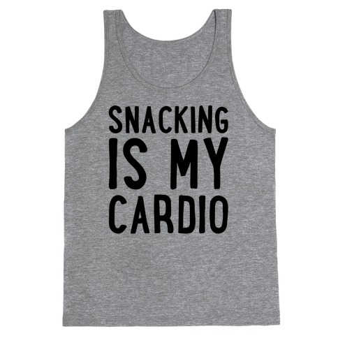 Snacking Is My Cardio Tank Top