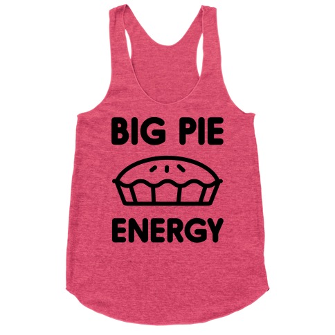 Big Pie Energy Racerback Tank Top