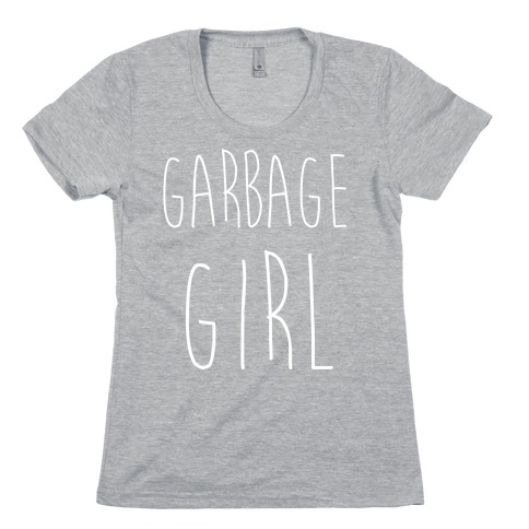Garbage Girl Womens T-Shirt