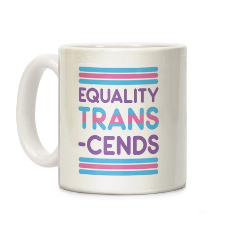 Equality Trans-cends  Coffee Mug